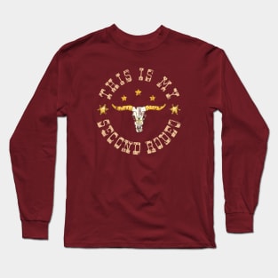 This is my second rodeo, sarcastic quotes Long Sleeve T-Shirt